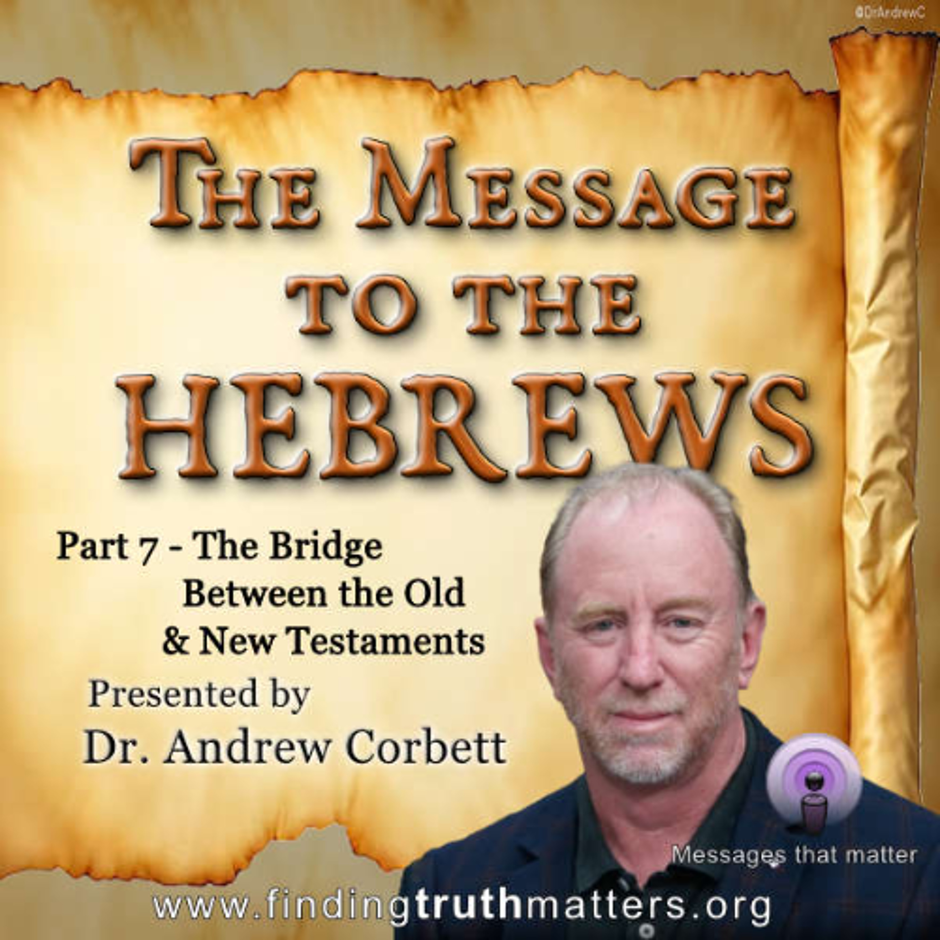 Hebrews Its Message, Part 7 - The Bridge Between the Old and New Testaments episode artwork