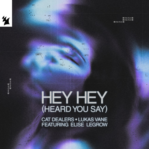 Cat Dealers & Lukas Vane feat. Elise LeGrow - Hey Hey (Heard You Say)