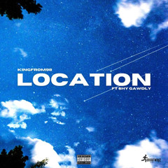 Location (feat. Shy Gawdly)