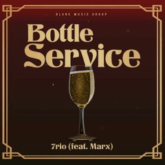 Bottle Service (ft Marx)