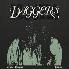 Mindset & Tsuruda - Daggers