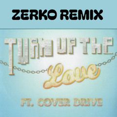 Turn Up The Love (REMIX ZERKO)