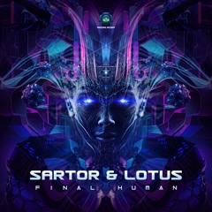Sartor & Lotus - Final Human | OUT NOW on Profound Recs!