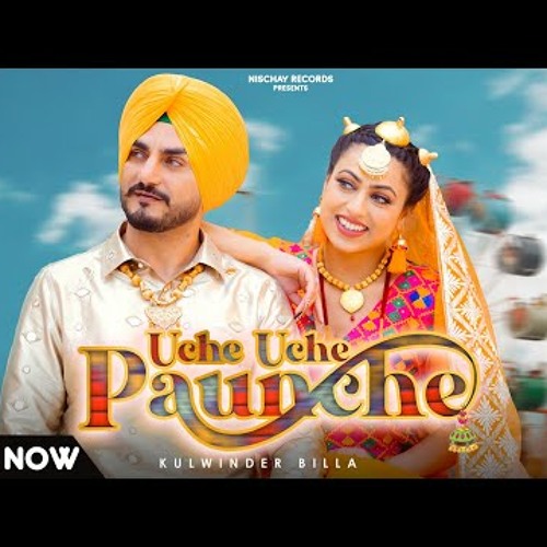 Kulwinder Billa - Uche Uche Paunche Latest Punjabi Song 2022 - New Punjabi Songs 2022