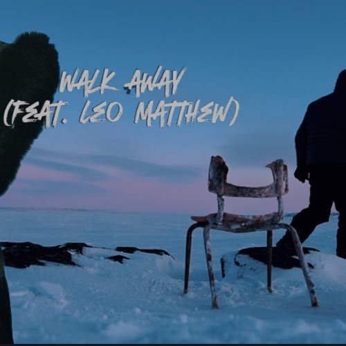 Walk Away (feat. Leo Matthew)