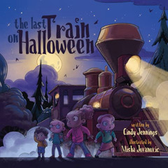 [Get] EBOOK 📙 The Last Train on Halloween (Naomi and a Bunch of Kids) by  Cindy Jenn