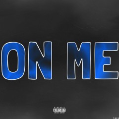 On Me (prod. Level) [VIDEO ON YT]