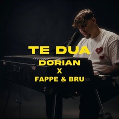 Dorian X Fappe & Bru - Te Dua (Remix)