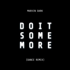 Marvin Dark - DO IT SOME MORE RMX(Challenge)