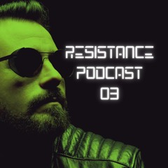 Resistance Podcast 03