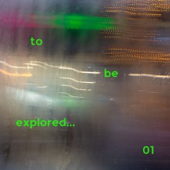 To be explored... - ep. 1