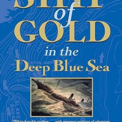 kindle👌 Ship of Gold in the Deep Blue Sea: The History and Discovery of the World's Richest Ship