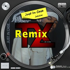 Just In Case [TXL Remix] - Jaheim