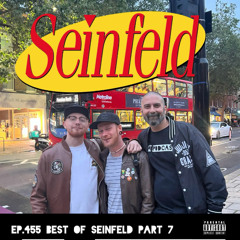Ep.455 Best of Seinfeld Part 7