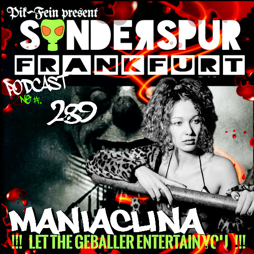 MANIACLINA @ SONDERSPUR | POD. #289 - FRANKFURT | 04.05.25
