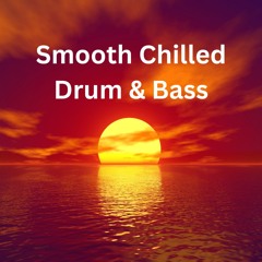 Smooth Chilled Drum and Bass Mix ( May 2024 )