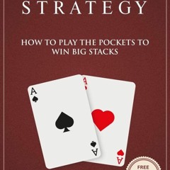 [PDF⚡READ❤ONLINE] Poker Strategy : How to play the big pockets to win big stacks