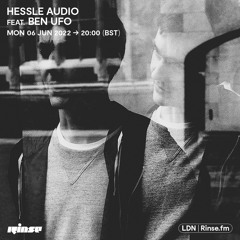 Hessle Audio feat. Ben UFO - 06 June 2022