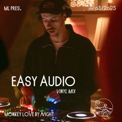 EASY AUDIO  ( VINYL MIX ) - 14.03.2025 - Monkey Love by Night