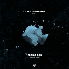 Kanye West - Praise God (Clay Clemens Edit) [DropUnited Exclusive]