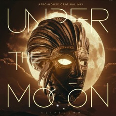 Under The Moon (Original Mix)" Afrohouse