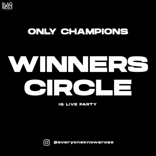 Only Champions -  Winners Circle IG LIVE Audio