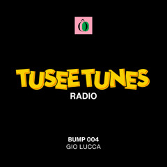 Tusee Tunes Bump 004 - Gio Lucca