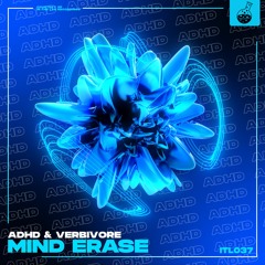 ADHD - Mind Erase (Feat. Verbivore)(Free Download)