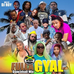 DJ ROY PRESENTS FULLA GYAL DANCEHALL MIX [NOV 2020]