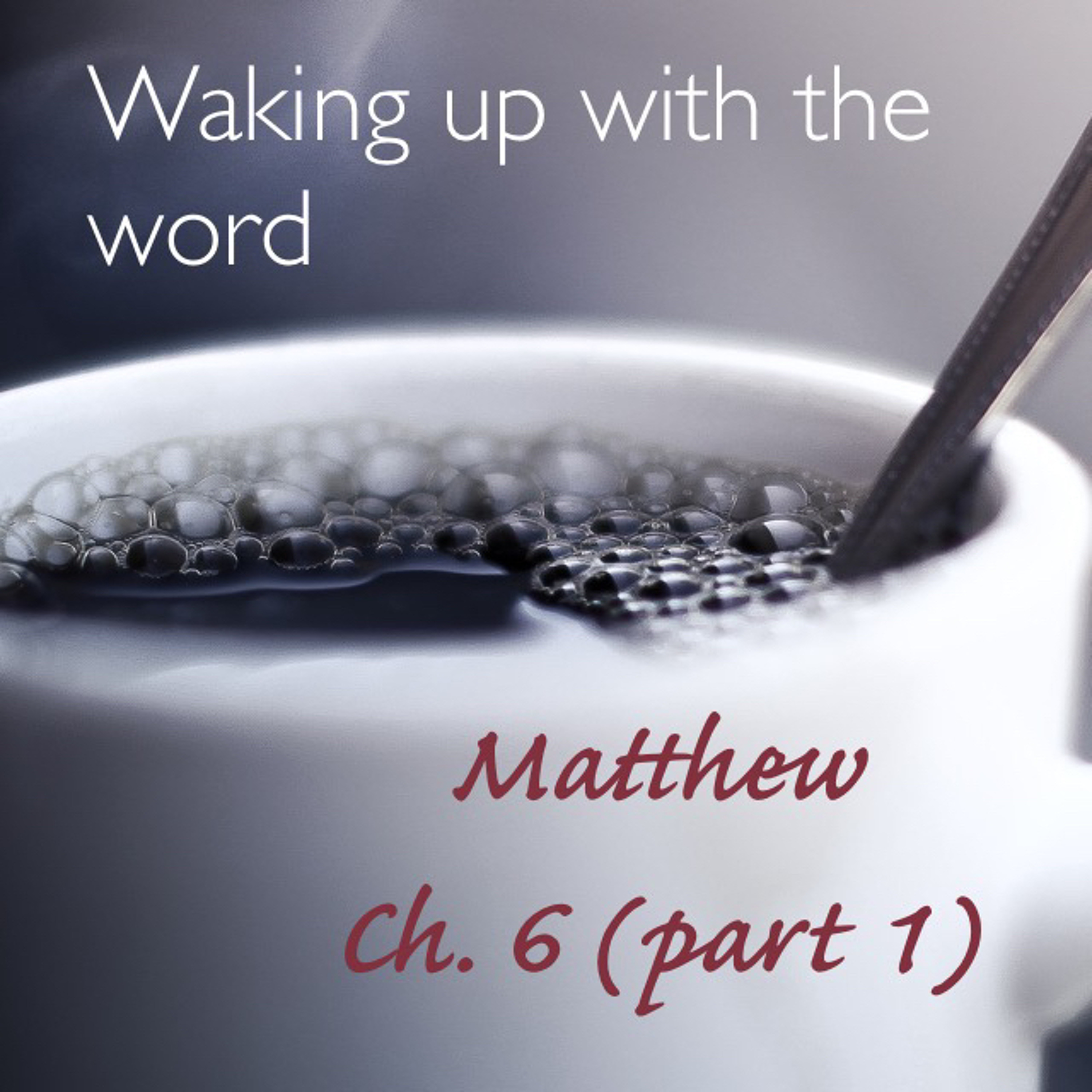 Matthew ch. 6 (part 1) “The Power of A Secret”