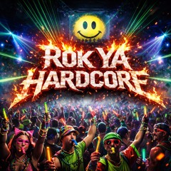 Rok Ya Hardcore
