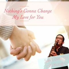 Nothing's Gonna Change My Love for You - Ver. Kaori Kobayashi - Saxophone Cover 🎷