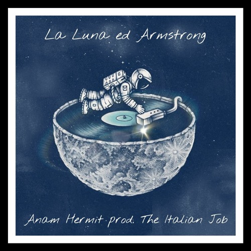 Anam Hermit - La Luna ed Armstrong (Prod. The Italian Job)