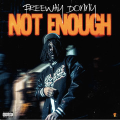 Freeway Donny - Not Enough