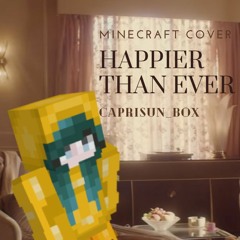 Happier than ever Minecraft Parody