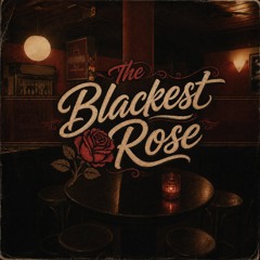 The Blackest Rose