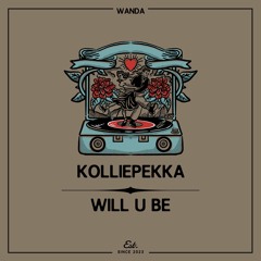 WD028 Kolliepekka - Will U Be || Single
