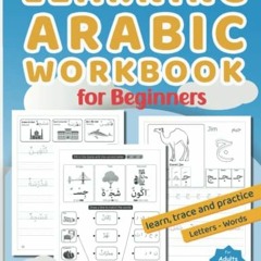[VIEW] [PDF EBOOK EPUB KINDLE] Learning Arabic Workbook for Beginners: Arabic Alphabet Writing For A
