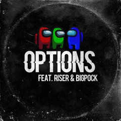 Options (Feat. Riser & Big Pock)
