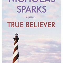 VIEW EBOOK EPUB KINDLE PDF True Believer (Jeremy Marsh & Lexie Darnell Book 1) by  Nicholas Sparks �