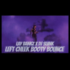Lay Bankz - Left Cheek DooDoo 2 Ft DJ Sliink