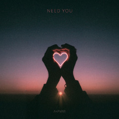 Need You