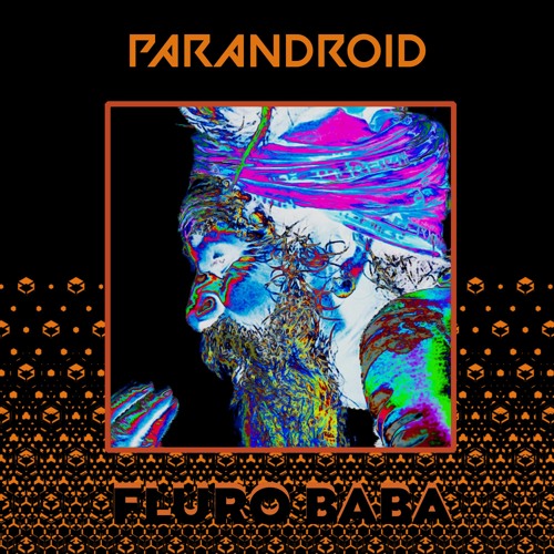 PARANDROID - Fluro Baba