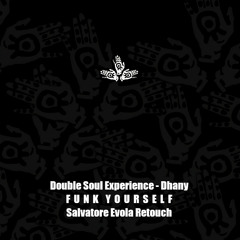 Double Soul Experience feat. Dhany - Funk Yourself (Salvatore Evola Retouch)