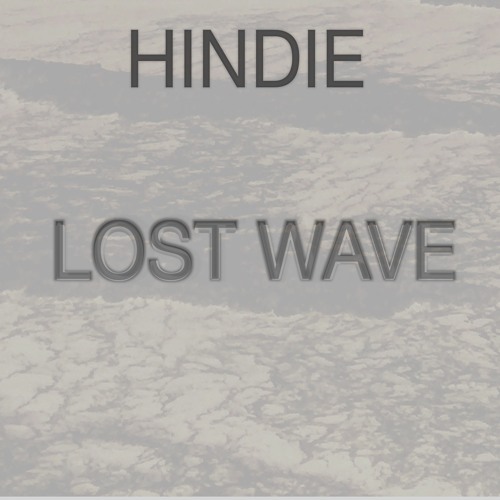 Stream Lost Wave By Hindie Listen Online For Free On Soundcloud