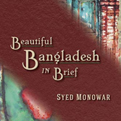 READ EPUB 📥 Beautiful Bangladesh in Brief by  Syed Monowar PDF EBOOK EPUB KINDLE