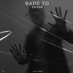 BaDe To-FATEH .mp3