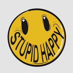 Stupid Happy