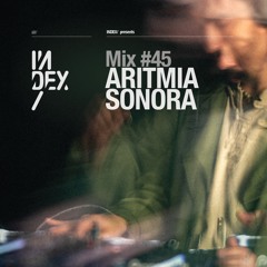 INDEx Mix #45 - Aritmia Sonora
