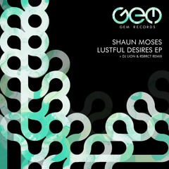 GEM074 | Shaun Moses - Lustful Desires EP